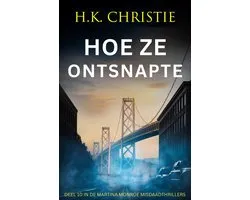 Martina Monroe Misdaadthrillers 10 - Hoe ze ontsnapte