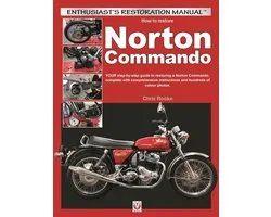 How to Restore Norton Commando: Your Step-By-Step Guide to Restoring a Norton Commando, Complete with Comprehensive Instructions and Hundreds of Colou