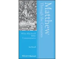 Wiley Blackwell Bible Commentaries- Matthew Through the Centuries