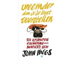 Vreemder dan je je kunt voorstellen