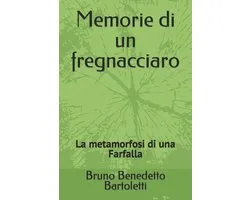 Romanzi, Racconti E Storie Brevi- Memorie di un fregnacciaro