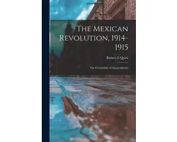The Mexican Revolution, 1914-1915; the Convention of Aguascalientes