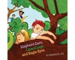 Elephant Ears, Lizard Legs and Eagle Eyes