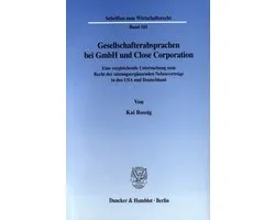 Gesellschafterabsprachen Bei Gmbh Und Close Corporation. (Bd. 161)