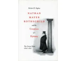Nathan Mayer Rothschild And The Creation Of A Dynasty