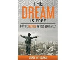 The dream is free but the hustle is sold separately