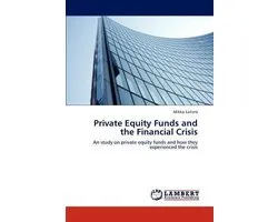 Private Equity Funds and the Financial Crisis