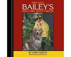 Fire Dog Bailey's Kid's Fire Safety Book