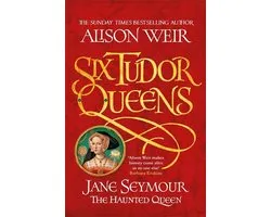 Six Tudor Queens: Jane Seymour, The Haunted Queen