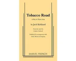 Tobacco Road: A Play in Three Acts