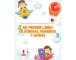Mi Primer Libro De Formas, Números Y Letras