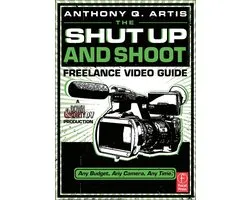 Shut Up & Shoot Freelance Video Guide