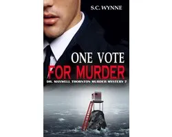 Dr. Maxwell Thornton Murder Mysteries 7 - One Vote for Murder