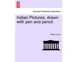 Indian Pictures, Drawn with Pen and Pencil.