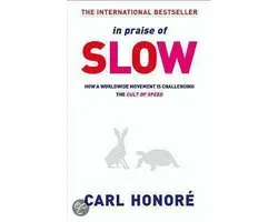 In Praise of Slow