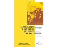La production officielle des diffï¿½rences culturelles