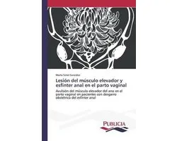 Lesión del músculo elevador y esfínter anal en el parto vaginal