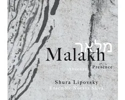 Shura Lipovsky & Ensemble Novaya Shira - Malakh. Absence/Presence (CD)