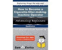 How to Become a Cigarette-filter-making-machine Operator