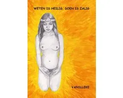 Weten is heilig, doen is zalig