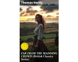 FAR FROM THE MADDING CROWD (British Classics Series)