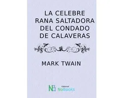 La Celebre Rana Saltadora Del Condado De Calaveras