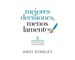 Mejores decisiones, menos lamentos