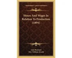 Hours and Wages in Relation to Production (1894)