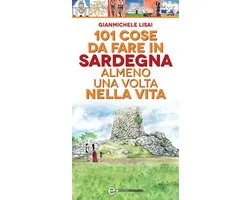 101 cose da fare in Sardegna almeno una volta nella vita