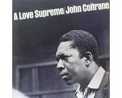 John Coltrane - A Love Supreme