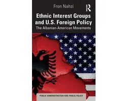 Public Administration and Public Policy- Ethnic Interest Groups and U.S. Foreign Policy