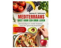 Easy, Quick & Simple Cookbooks- Mediterraans Dieet Voor Een Druk Leven