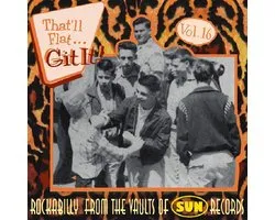 That'll Flat Git It! Vol. 16: Rockabilly From The Vaults Of Sun Records