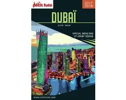 DUBAÏ CITY TRIP 2017/2018 City trip Petit Futé