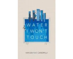 Water I Won’t Touch