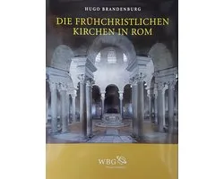 Die frühchristlichen Kirchen in Rom