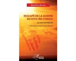 Harmattan Rdc- Rescapé de la guerre du Kivu (RD Congo)