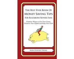 The Best Ever Book of Money Saving Tips For Blackburn Rovers Fans
