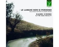Gianni Virone - Le Langhe Non Si Perdono (Jazz Opera Inspired By Cesare Pavese) (CD)