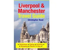 Liverpool & Manchester Travel Guide