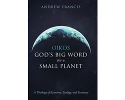 Oikos: God's Big Word for a Small Planet