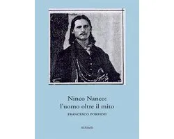 Ninco Nanco: l’uomo oltre il mito