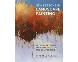 New Lessons in Landscape Painting: Key Concepts and Exercises in Color and Composition - By the Author of the Landscape Painter's Workbook
