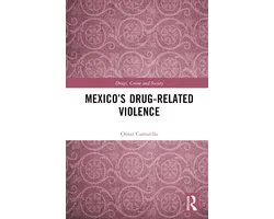 Drugs, Crime and Society- Mexico’s Drug-Related Violence
