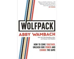 WOLFPACK How to Come Together, Unleash Our Power and Change the Game