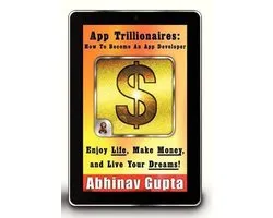 App Trillionaires: How to Become an App Developer