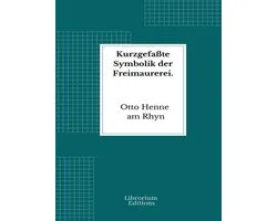 Kurzgefaßte Symbolik der Freimaurerei