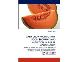 Cash Crop Production, Food Security and Nutrition in Rural Households