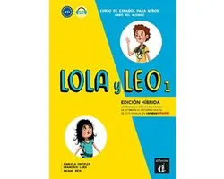 Lola y Leo 1 - Edicion hibrida - Libro del alumno + audio MP3. A1.1