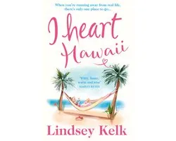 I Heart Hawaii Hilarious, heartwarming and relatable escape with this bestselling romantic comedy Book 8 I Heart Series